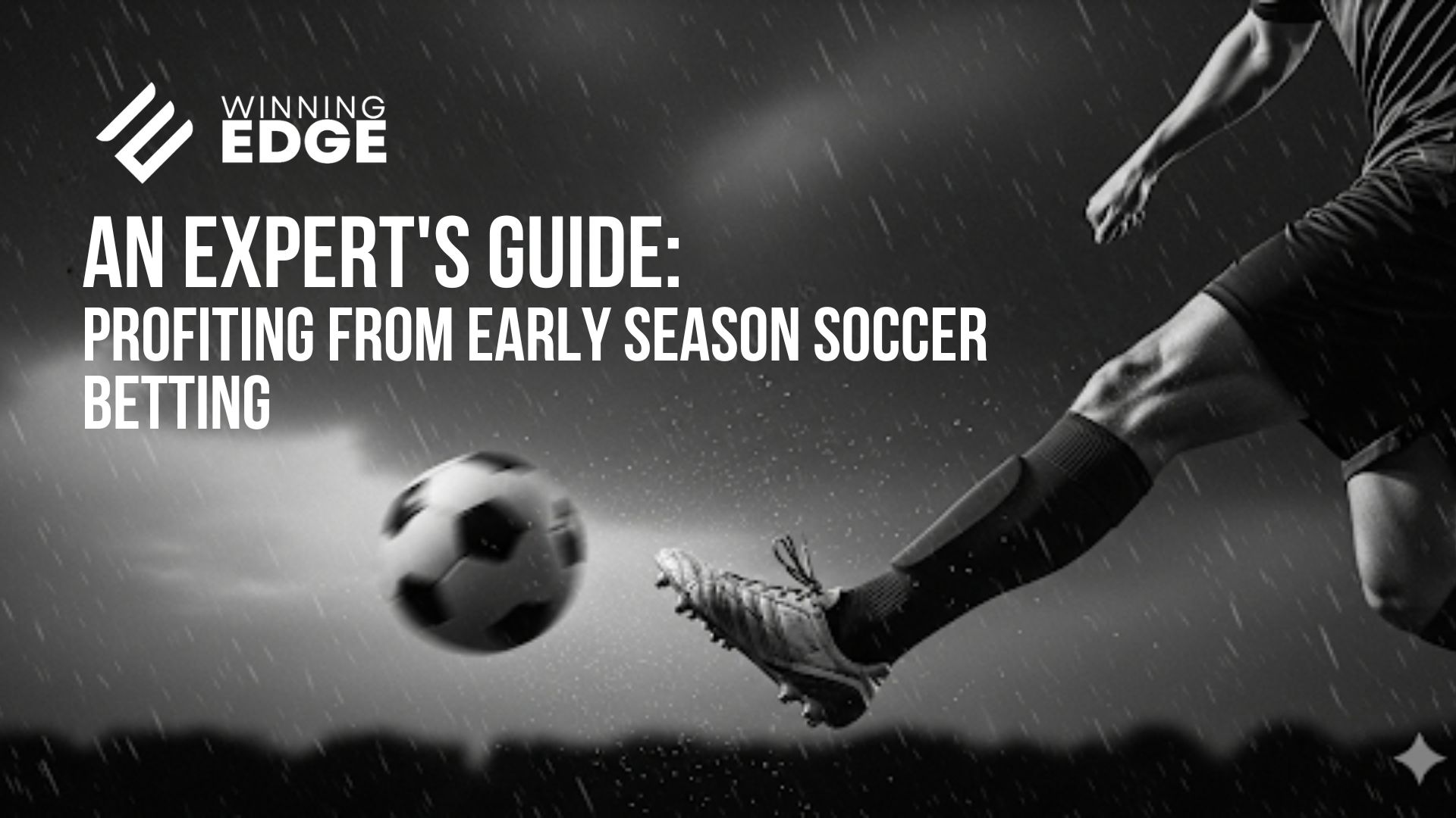 The Early Bird Catches the Value: An Expert's Guide to Profiting from Early Season Soccer Betting